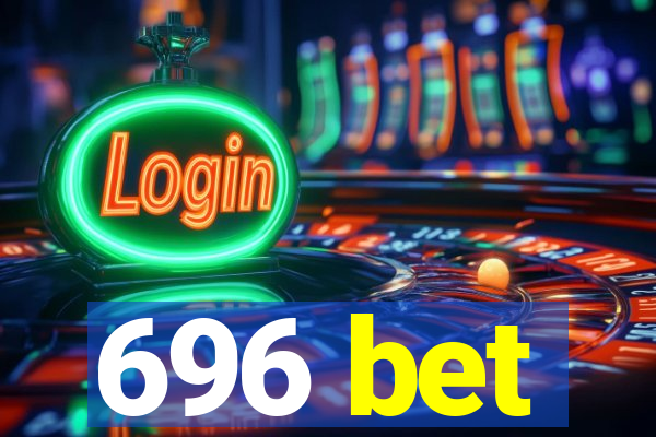 696 bet